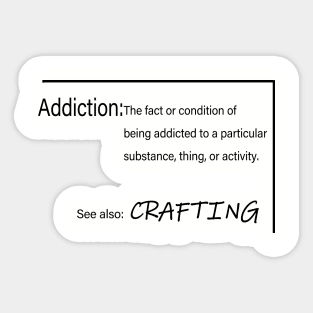 Addiction/crafting Sticker